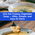 One Pot Creamy Vegetable Soup — Silky, Simple, and Easy to Store Pinterest recipe pin