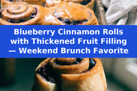 Blueberry Cinnamon Rolls with Thickened Fruit Filling — Weekend Brunch Favorite Pinterest recipe pin