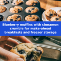Blueberry muffins with cinnamon crumble for make-ahead breakfasts and freezer storage Pinterest recipe pin