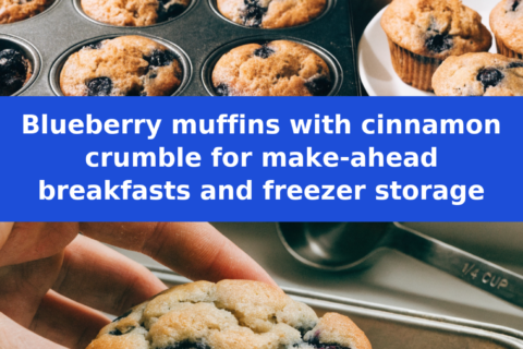 Blueberry muffins with cinnamon crumble for make-ahead breakfasts and freezer storage Pinterest recipe pin